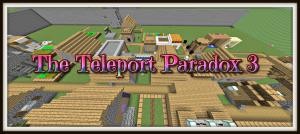 Descarca The Teleport Paradox 3 pentru Minecraft 1.11