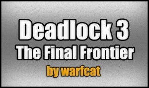 Descarca Deadlock 3 - The Final Frontier pentru Minecraft 1.5.2