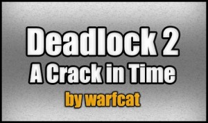 Descarca Deadlock 2 - A Crack in Time pentru Minecraft 1.4.7