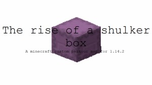 Descarca The Rise of a Shulker Box pentru Minecraft 1.14.2