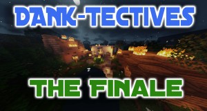 Descarca DANK-Tectives: The Finale pentru Minecraft 1.15.2