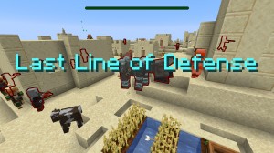 Descarca Last Line of Defense pentru Minecraft 1.16.5
