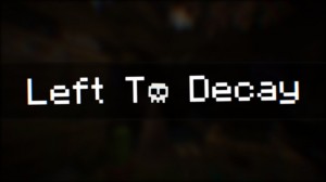 Descarca Left To Decay pentru Minecraft 1.17.1