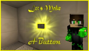 Descarca Let's Make A Button pentru Minecraft 1.11.2