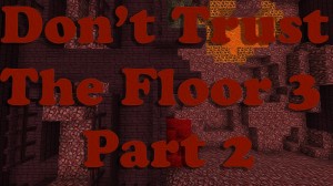 Descarca Don't Trust The Floor 3: Part 2 pentru Minecraft 1.11