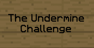 Descarca The Undermine Challenge pentru Minecraft 1.10.2