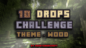 Descarca 10 Drops Challenge: Wood pentru Minecraft 1.10.2