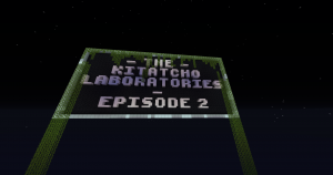 Descarca The Kitatcho Laboratories: Episode 2 pentru Minecraft 1.12.2