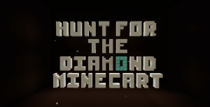 Descarca Hunt for the Diamond Minecart pentru Minecraft 1.8.9