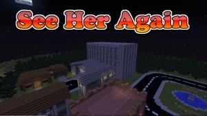 Descarca See Her Again (Season 1) pentru Minecraft 1.12.2