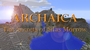 Descarca Archaica: The Secrets of Silas Morrow pentru Minecraft 1.8