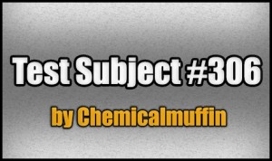 Descarca Test Subject #306 pentru Minecraft 1.7