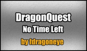 Descarca DragonQuest - No Time Left! pentru Minecraft 1.4.7