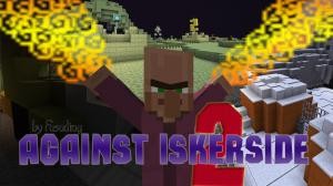 Descarca Against Iskerside 2 pentru Minecraft 1.13.1