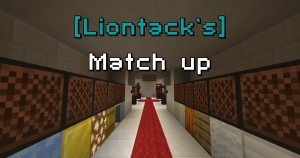 Descarca [Liontack's] Match up pentru Minecraft 1.16.4
