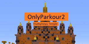 Descarca Only Parkour 2: Thatbyinnyu Temple pentru Minecraft 1.16.5