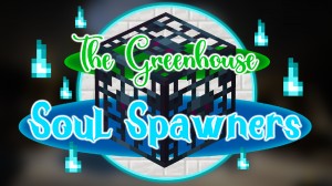 Descarca The Greenhouse Soul Spawners pentru Minecraft 1.17