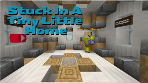 Descarca Stuck In A Tiny Little Home 1.1 pentru Minecraft 1.18.1