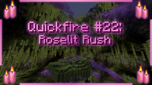 Descarca Quickfire #22: Roselit Rush 1.0 pentru Minecraft 1.20.1