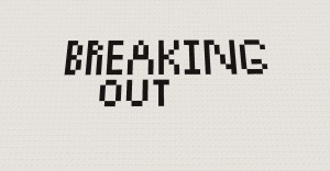 Descarca Breaking Out pentru Minecraft 1.11.2