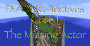 Descarca D.A.N.K.-Tectives Case 1: The Missing Actor pentru Minecraft 1.12
